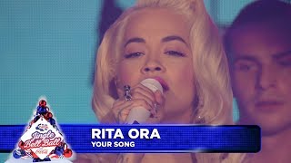 Rita Ora  Your Song Live at Capitals Jingle Bell Ball [upl. by Stander610]