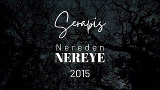 Serapis  Nereden Nereye 2015 [upl. by Bourgeois]