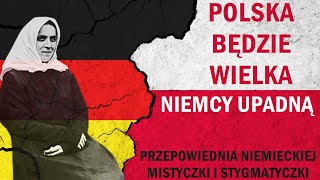 Przepowiednia dla Polski niemieckiej stygmatyczki i mistyczki  Niezwykła przepowiednia [upl. by Okubo]