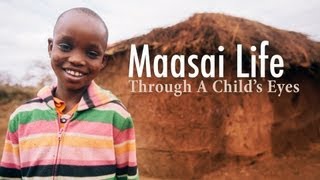 Maasai Life Through A Childs Eyes [upl. by Aikkan]