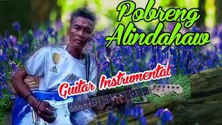 POBRENG ALINDAHAW Kuya Desiderio Montalbo Guitar Instrumental [upl. by Ahsenauj]