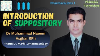 Suppository in Pharmaceutics  Pharmacy Technician  Dr Muhammad Naeem Asghar RPh [upl. by Aihsiym420]