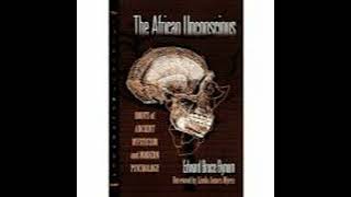 The African Unconscious Roots of Ancient Mysticism and Modern Psychology w Dr Edward B Bynum [upl. by Sousa]