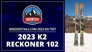 2023 K2 Reckoner 102  SkiEssentialscom Ski Test [upl. by Let45]