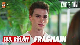 Kardeşlerim 103 Bölüm Fragmanı  “Biz kardeşiz…” atvturkiye [upl. by Nedac]