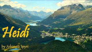 HEIDI  FULL Audio Book  by Johanna Spyri  Classic Literature  Adelheide the girl from the Alps [upl. by Siulegroj]