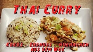 Thai Curry Kokos  Erdnuss  Hühnchen aus dem Wok [upl. by Susanne]