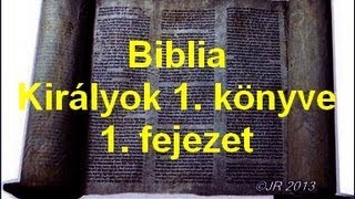 A Biblia  Királyok 1 könyve 1 fejezet [upl. by Snodgrass735]