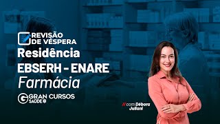 Residência EBSERH  ENARE Farmácia Revisão de véspera com Débora Juliani [upl. by Allebram]