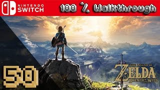 The Legend Of Zelda Breath Of The Wild  100 Walkthrough Part 50 100 Guide All Collectibles [upl. by Urissa262]