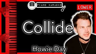 Collide LOWER 3  Howie Day  Piano Karaoke Instrumental [upl. by Eisele720]