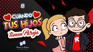 Psico y Psico Cuando tus hijos tienen Pareja [upl. by Lybis105]