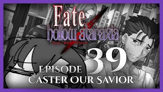 FateHollow Ataraxia Unspoiled Lets Play  Episode 39 Caster our SAVIOR [upl. by Iror]