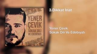 Yener Çevik  Dikkat İnat  Prod Nasihat  Aradığın ben değil başkası başkan [upl. by Aeniah]