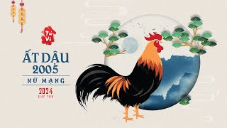 Tuổi Ất Dậu 2005 nữ mạng Năm 2024 [upl. by Ressan]