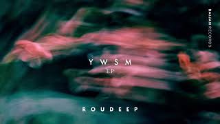 Roudeep  Ywsm EP [upl. by Castro]