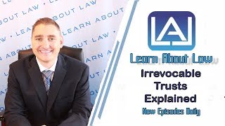 Irrevocable Trusts Explained  Learn About Law [upl. by Auqenahs]