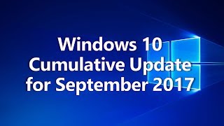 Windows 10 Cumulative Update for September 2017 [upl. by Mccarthy689]