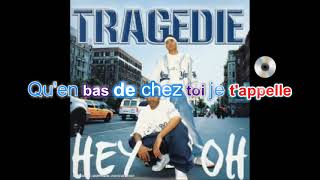 Tragédie  Hey oh Karaoké Audio HQ Paroles [upl. by Pownall]