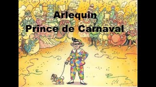 Arlequin Prince de Carnaval histoire racontée [upl. by Ecirad378]