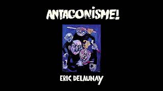 Eric Delaunay – Antagonisme Full Album 1980 [upl. by Grania641]