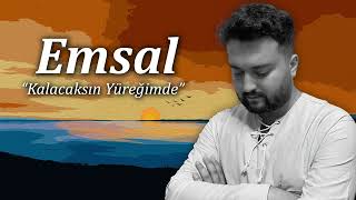 Emsal  Kalacaksın Yüreğimde [upl. by Ainekahs564]