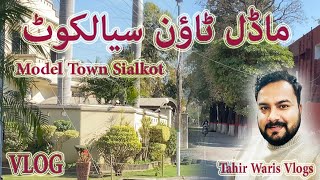 Visit to Model Town Sialkot  Tahir Waris Vlogs [upl. by Lynn292]