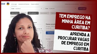 OPORTUNIDADES DE EMPREGO EM CURITIBA  COMO ENCONTRAR VAGAS DE EMPREGO EM CURITIBA [upl. by Ymmas]