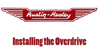 Installing the Overdrive  Austin Healey Service Manual [upl. by Nahej]