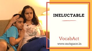 Ineluctable Meaning amp Pronunciation  VocabAct  English Vocabulary  NutSpace [upl. by Calisa306]