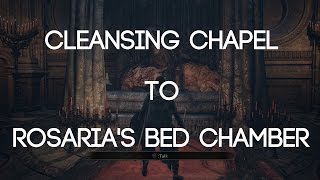 Cleansing Chapel to Rosarias Bed Chamber  Helpful Souls Dark Souls 3 [upl. by Whitman]