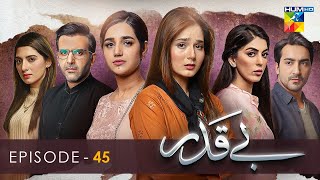 Beqadar  Episode 45  23rd March 2022  HUM TV Drama [upl. by Earle]