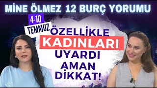 Özellikle kadınları uyardı aman dikkat Mine Ölmezden 410 Temmuz Haftası 12 burç yorumu [upl. by Ilac474]