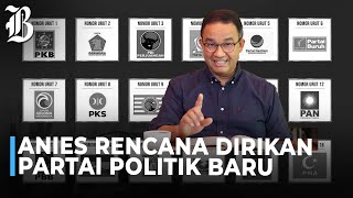 Anies Ungkap Alasan Ogah Gabung Parpol Disandera Kekuasaan [upl. by Onibas]