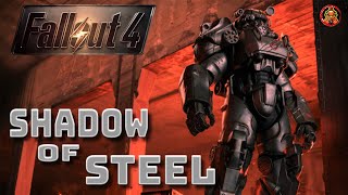 Fallout 4  Brotherhood of Steel Shadow of Steel [upl. by Birdie1]