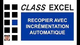 EXCEL  RECOPIER AVEC INCRÉMENTATION AUTOMATIQUE [upl. by Ellehcor831]