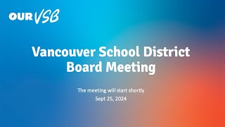 Vancouver School District  Board Meeting  Sept 25 2024 [upl. by Aicrop]