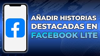 Cómo agregar historias destacadas en Facebook Lite 2024 [upl. by Dnomaid]