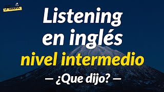 Listening en inglés nivel intermedio  ¿Que dijo [upl. by Stephenie306]