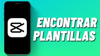 Cómo encontrar plantillas para CapCut [upl. by Adallard477]