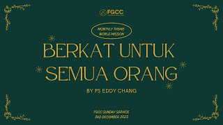 FGCC Pro Online Service  3 December 2023  Berkat Untuk Semua Orang [upl. by Zaraf]