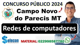 Redes de computadores  Concurso Prefeitura de Campo Novo do Parecis MT 2024  Banca SELECON [upl. by Johnstone]