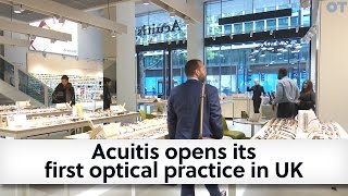 Acuitis opens its first optical practice in the UK [upl. by Jairia]