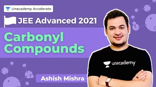 Carbonyl compounds  JEE Advanced 2021  Ashish Mishra  Accelerate [upl. by Vipul]