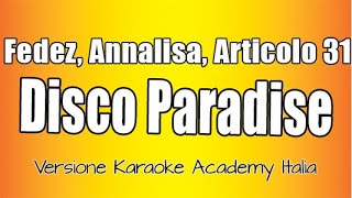 Fedez Annalisa Articolo 31  DISCO PARADISE Versione Karaoke Academy Italia [upl. by Jessalin888]