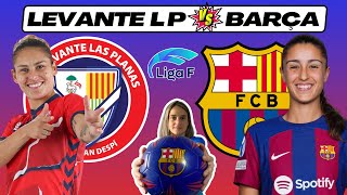 LEVANTE LAS PLANAS vs BARÇA FEMENÍ 💥 REACCIÓN y COMENTARIOS EN VIVO forçabarça [upl. by Hajan599]