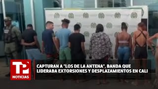 Capturan a quotLos de la antenaquot banda que lideraba extorsiones y desplazamientos en Cali 15042024 [upl. by Aurilia]