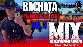 BACHATA MIX PA MATAR LA PENA VOL 3 [upl. by Treb]