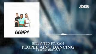 Billen Ted ft KahLo  People Aint Dancing 88MPH Bootleg [upl. by Nesbitt915]