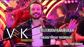 Veli Erdem Karakülah  Ankara’ya Kar Yağdıralım  Ankara Sallaması Akustik Performans [upl. by Ahsiela]